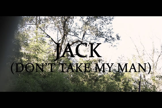 Jack Don't Take My Man video thumbnail image